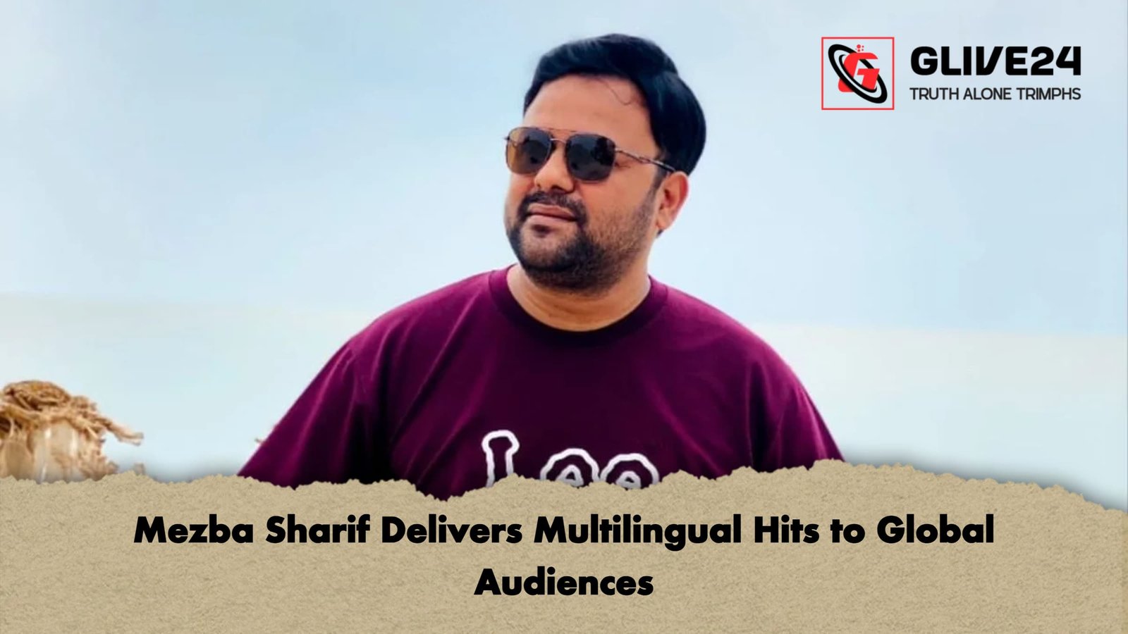 Mezba Sharif Delivers Multilingual Hits to Global Audiences 1 Mezba Sharif Delivers Multilingual Hits to Global Audiences Mezba Sharif Delivers Multilingual Hits to Global Audiences