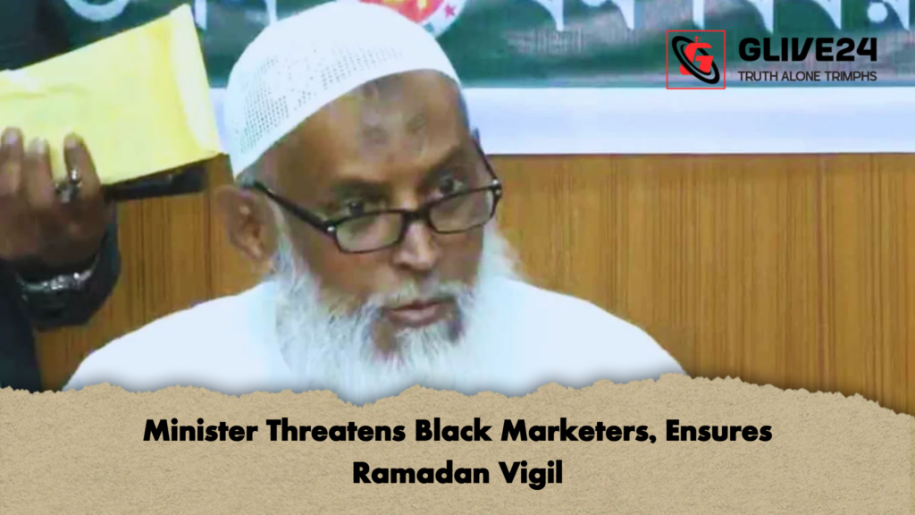 Minister Threatens Black Marketers Ensures Ramadan Vigil 2 Minister Threatens Black Marketers, Ensures Ramadan Vigil