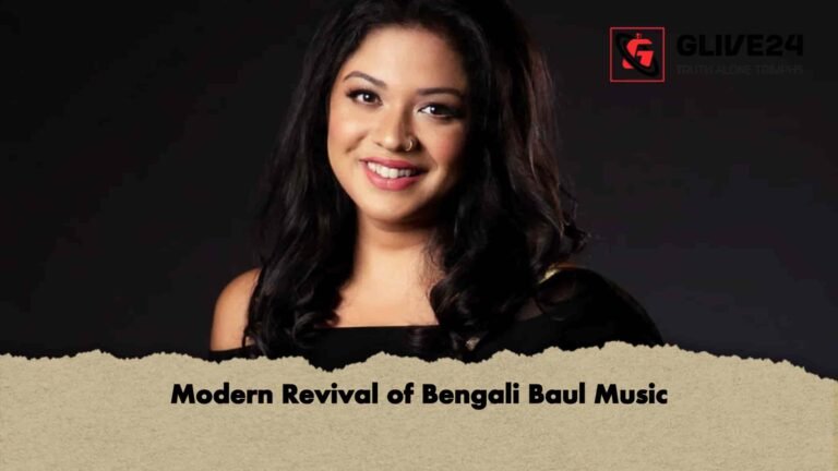Modern Revival of Bengali Baul Music