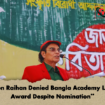 Mohon Raihan Denied Bangla Academy Literary Award Despite Nomination “Mohon Raihan Denied Bangla Academy Literary Award Despite Nomination”
