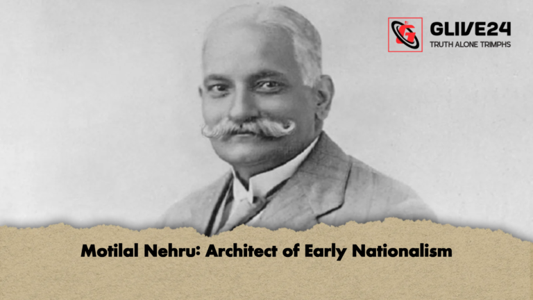 Motilal Nehru Architect of Early Nationalism Motilal Nehru: Architect of Early Nationalism