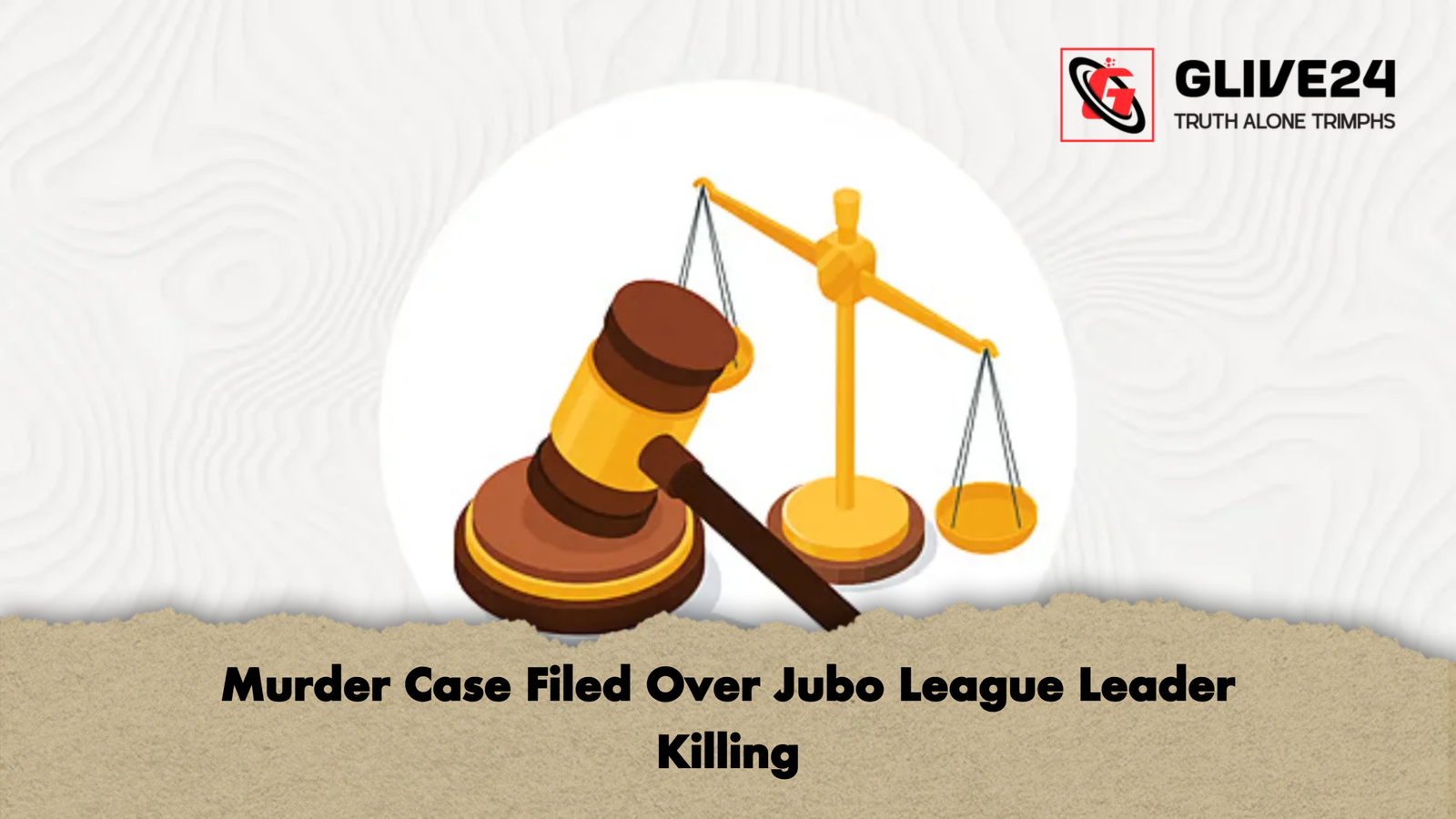 Murder Case Filed Over Jubo League Leader Killing Murder Case Filed Over Jubo League Leader Killing
