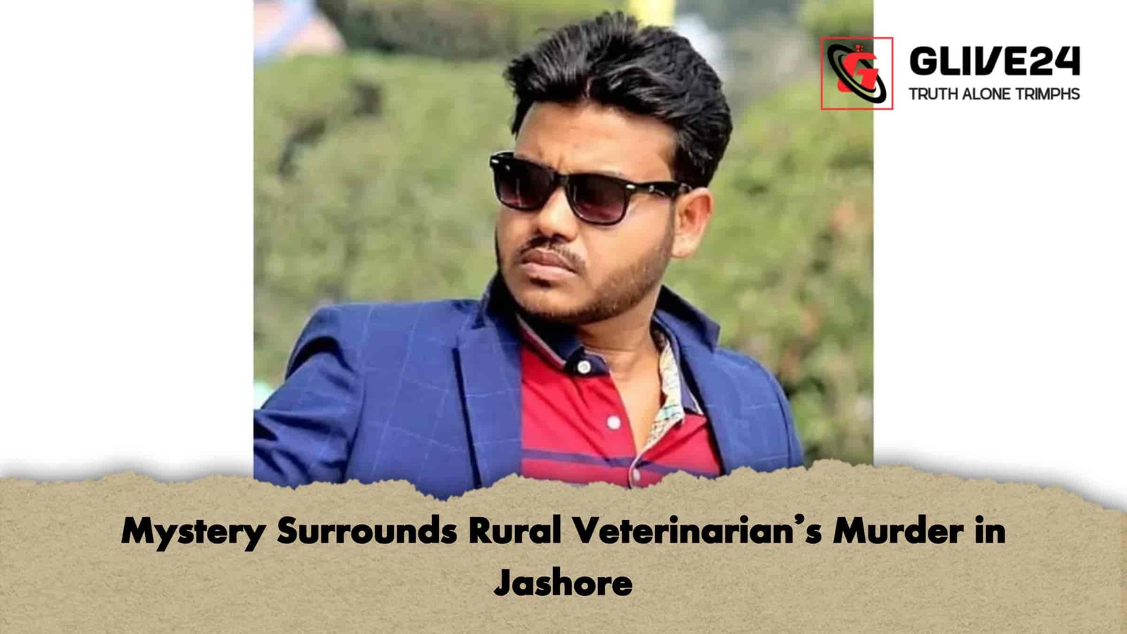 Mystery Surrounds Rural Veterinarian’s Murder in Jashore 1 Mystery Surrounds Rural Veterinarian’s Murder in Jashore