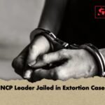 NCP Leader Jailed in Extortion glive24 NCP Leader Jailed in Extortion Case
