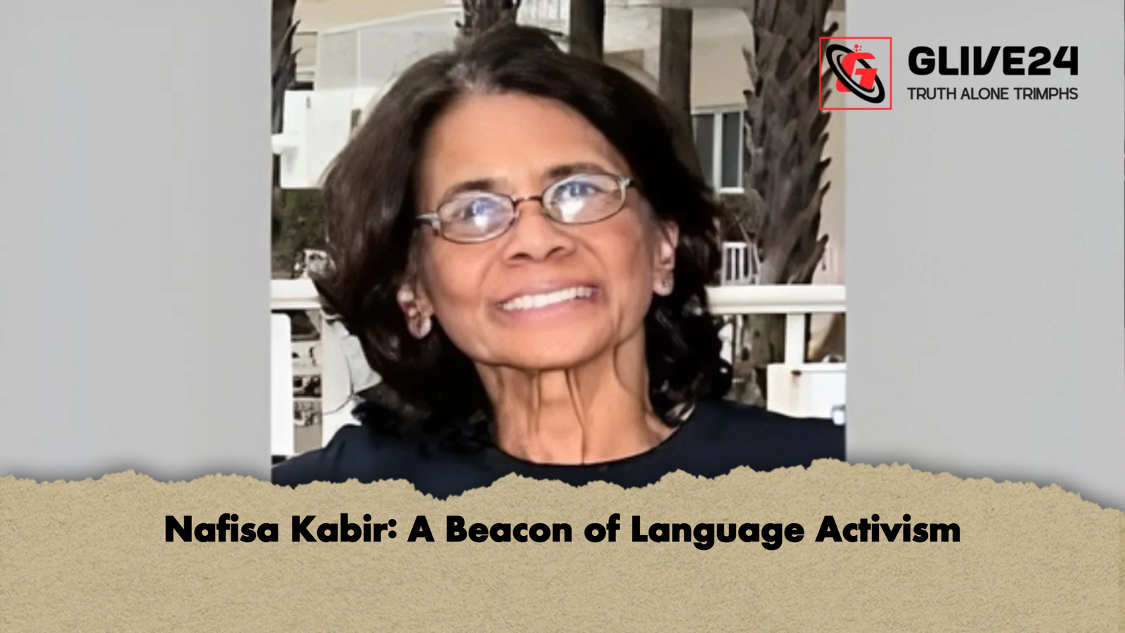 Nafisa Kabir A Beacon of Language Activism Nafisa Kabir: A Beacon of Language Activism