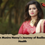 Nazmun Munira Nancys Journey of Resilience and Health Nazmun Munira Nancy’s Journey of Resilience and Health