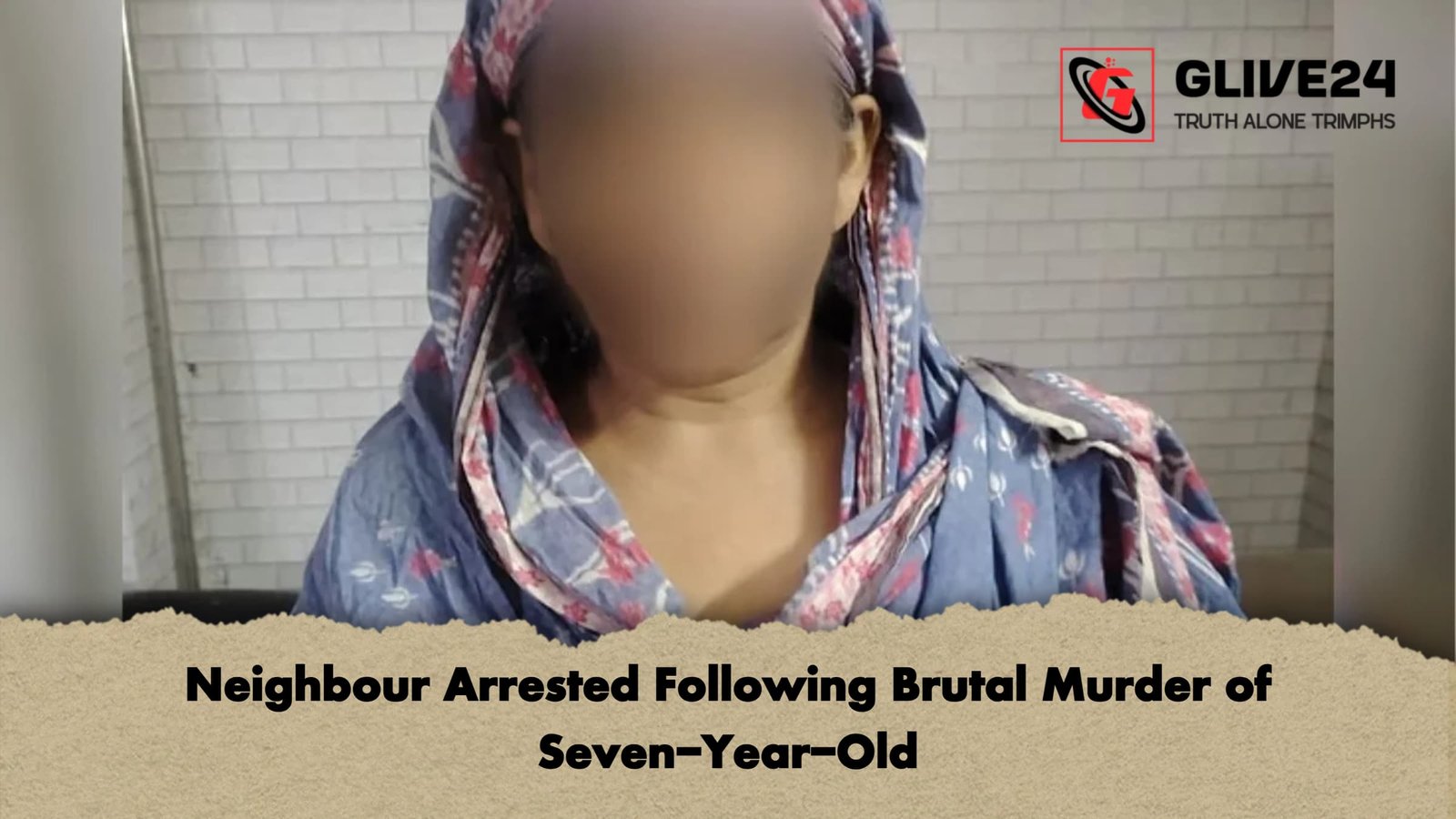 Neighbour Arrested Following Brutal Murder of Seven Year Old 1 Neighbour Arrested Following Brutal Murder of Seven-Year-Old