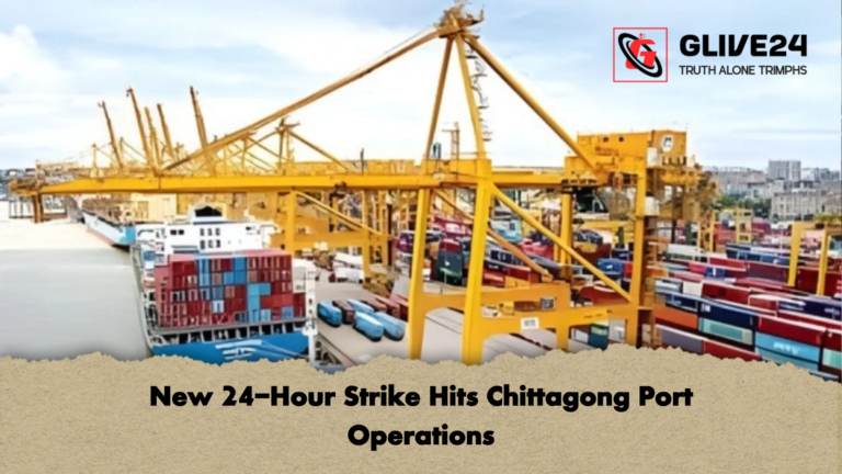 New 24 Hour Strike Hits Chittagong Port Operations New 24-Hour Strike Hits Chittagong Port Operations