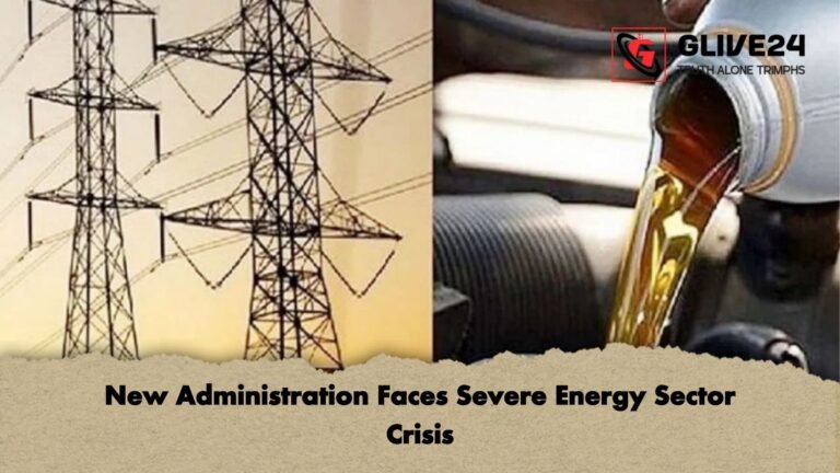 New Administration Faces Severe Energy Sector Crisis New Administration Faces Severe Energy Sector Crisis