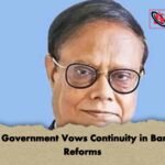New Government Vows Continuity in Banking Reforms