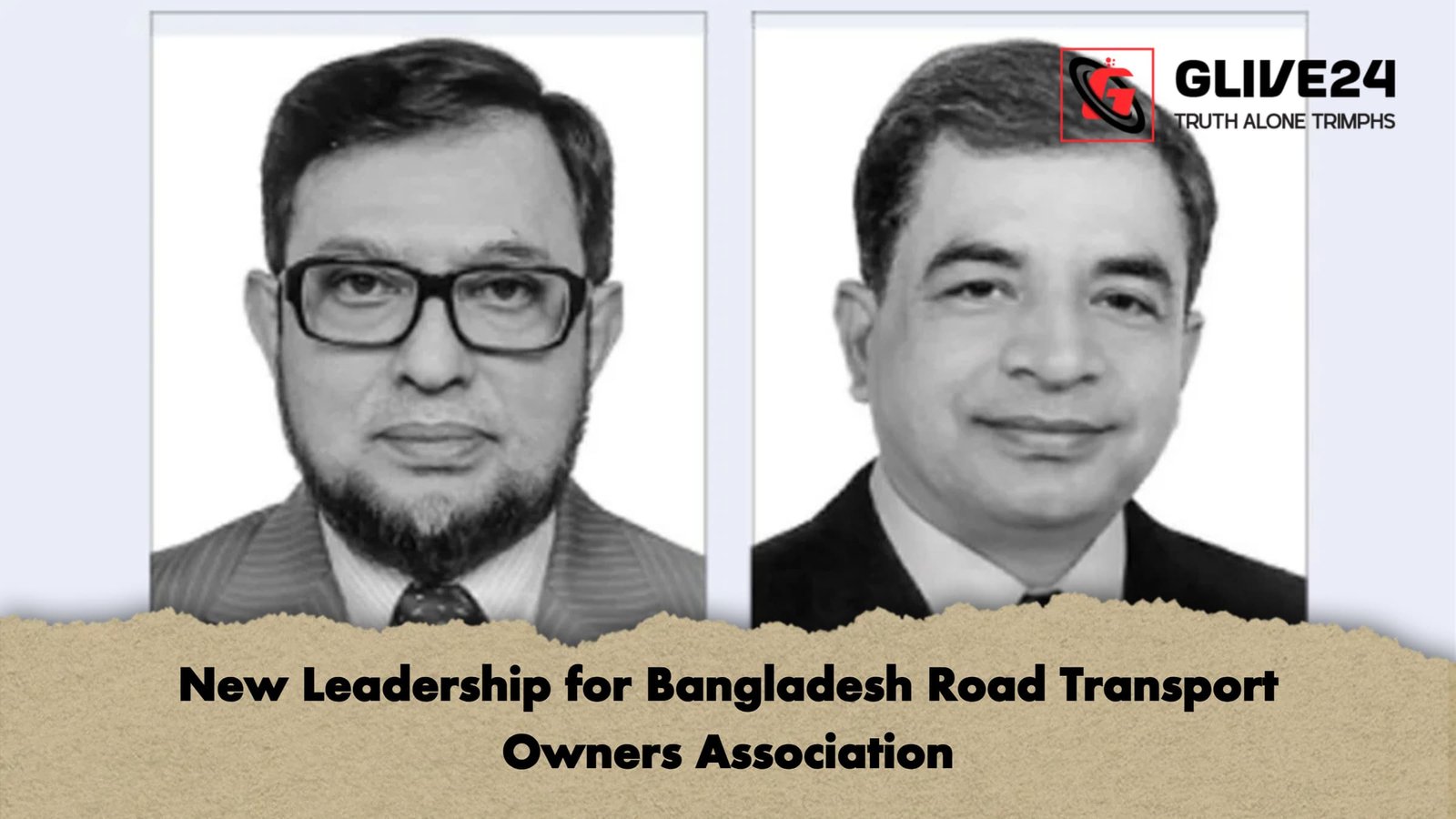 New Leadership for Bangladesh Road Transport Owners Association 1 New Leadership for Bangladesh Road Transport Owners Association New Leadership for Bangladesh Road Transport Owners Association