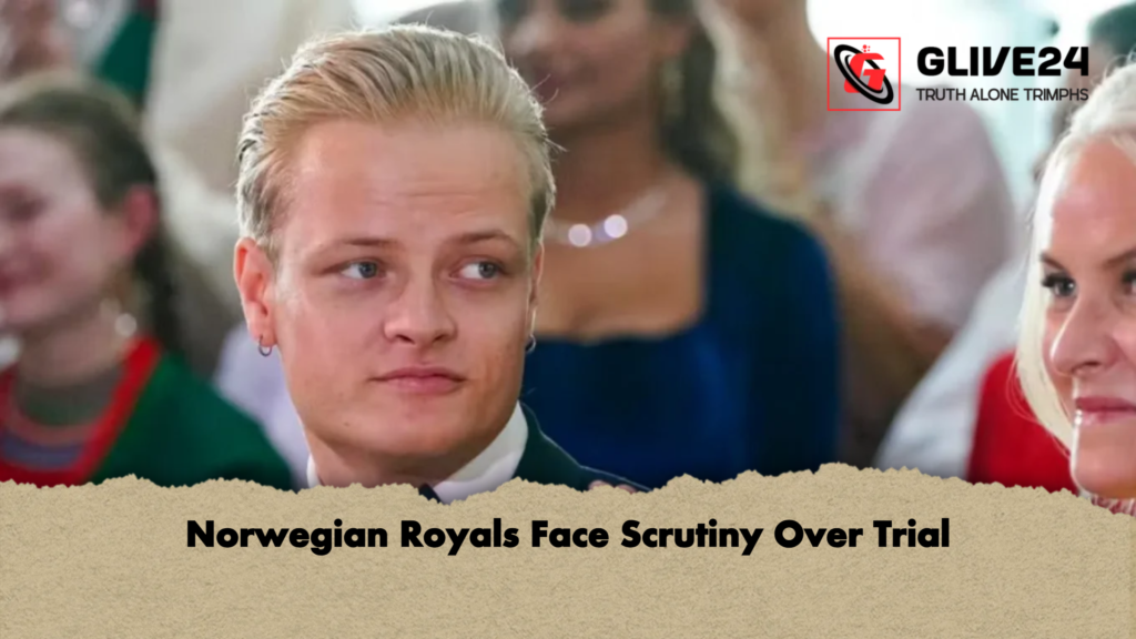 Norwegian Royals Face Scrutiny Over Trial Norwegian Royals Face Scrutiny Over Trial