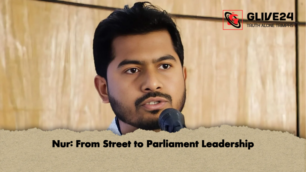 Nur From Street to Parliament Leadership Nur: From Street to Parliament Leadership