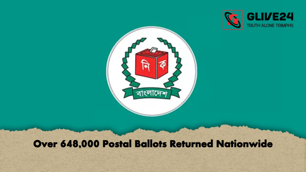 Over 648000 Postal Ballots Returned Nationwide Over 648,000 Postal Ballots Returned Nationwide