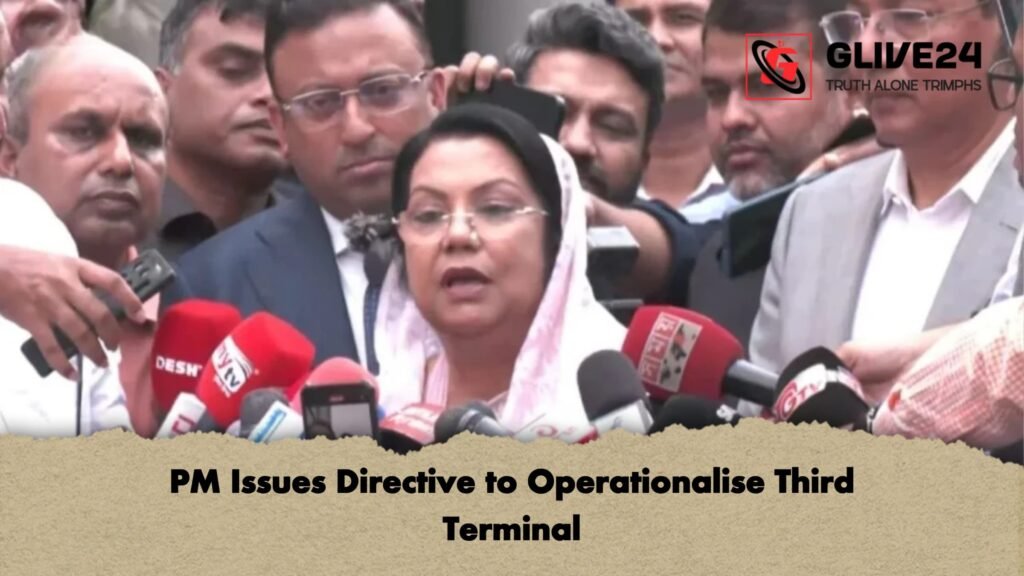 PM Issues Directive to Operationalise Third Terminal PM Issues Directive to Operationalise Third Terminal