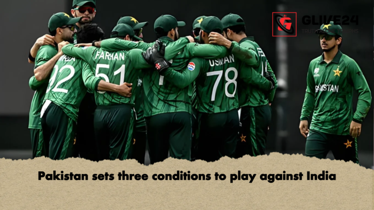 Pakistan sets three conditions to play against India Pakistan sets three conditions to play against India