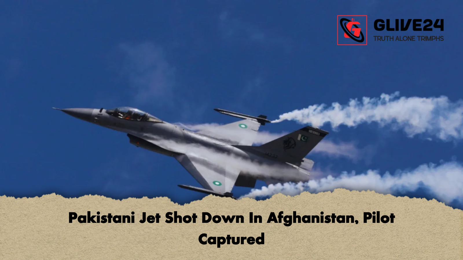 Pakistani Jet Shot Down In Afghanistan, Pilot Captured 1 Pakistani Jet Shot Down In Afghanistan Pilot Captured Pakistani Jet Shot Down In Afghanistan, Pilot Captured