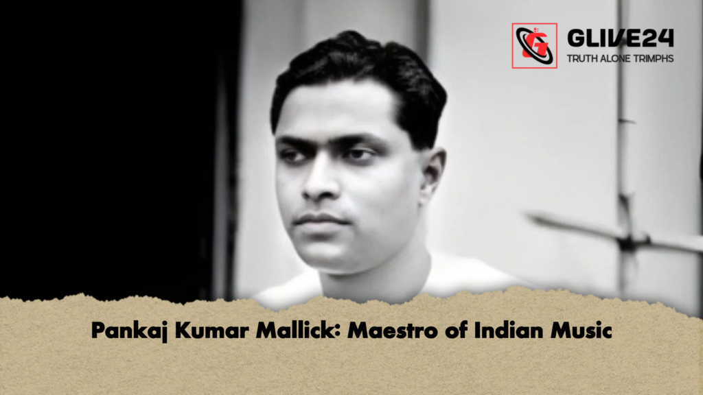 Pankaj Kumar Mallick: Maestro of Indian Music 3 Pankaj Kumar Mallick Maestro of Indian Music Pankaj Kumar Mallick: Maestro of Indian Music