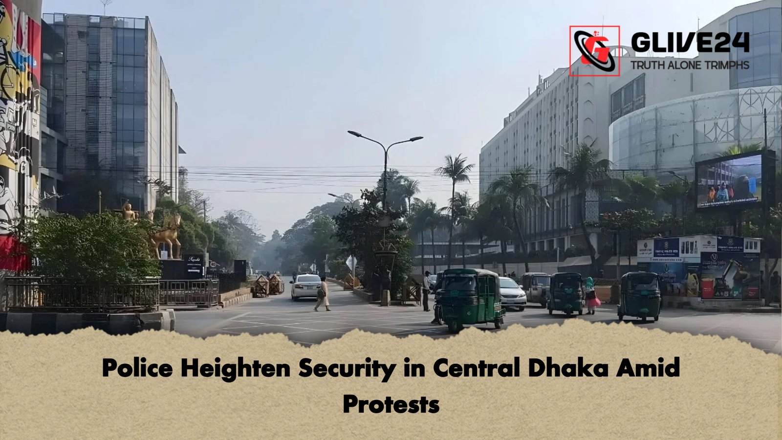 Police Heighten Security in Central Dhaka Amid Protests Police Heighten Security in Central Dhaka Amid Protests