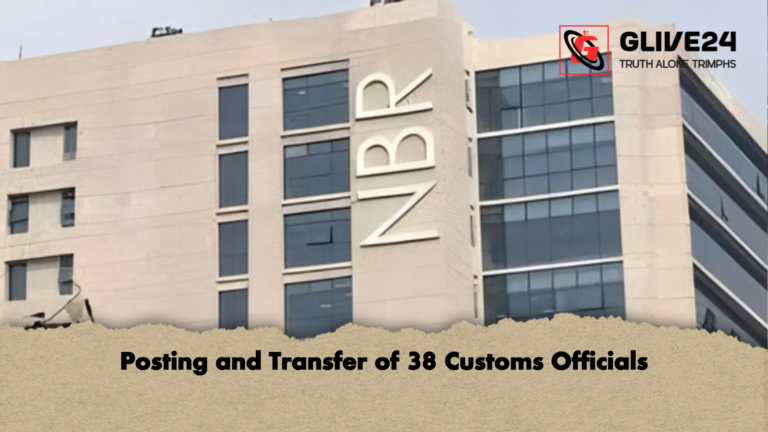 Posting and Transfer of 38 Customs Officials Posting and Transfer of 38 Customs Officials