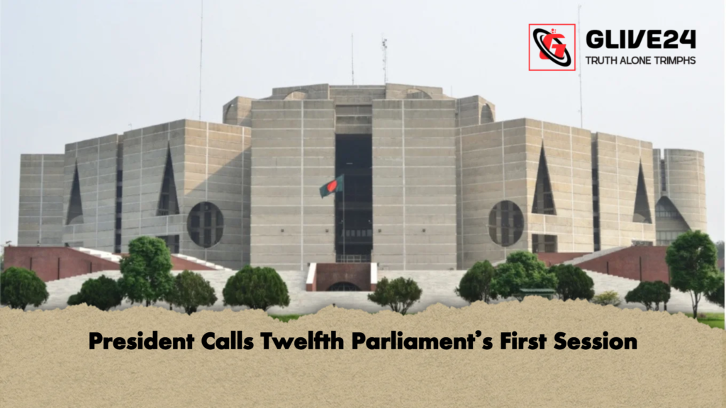 President Calls Twelfth Parliaments First Session President Calls Twelfth Parliament's First Session