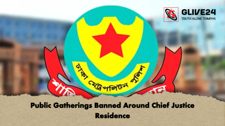 Public Gatherings Banned Around Chief Justice Residence Public Gatherings Banned Around Chief Justice Residence