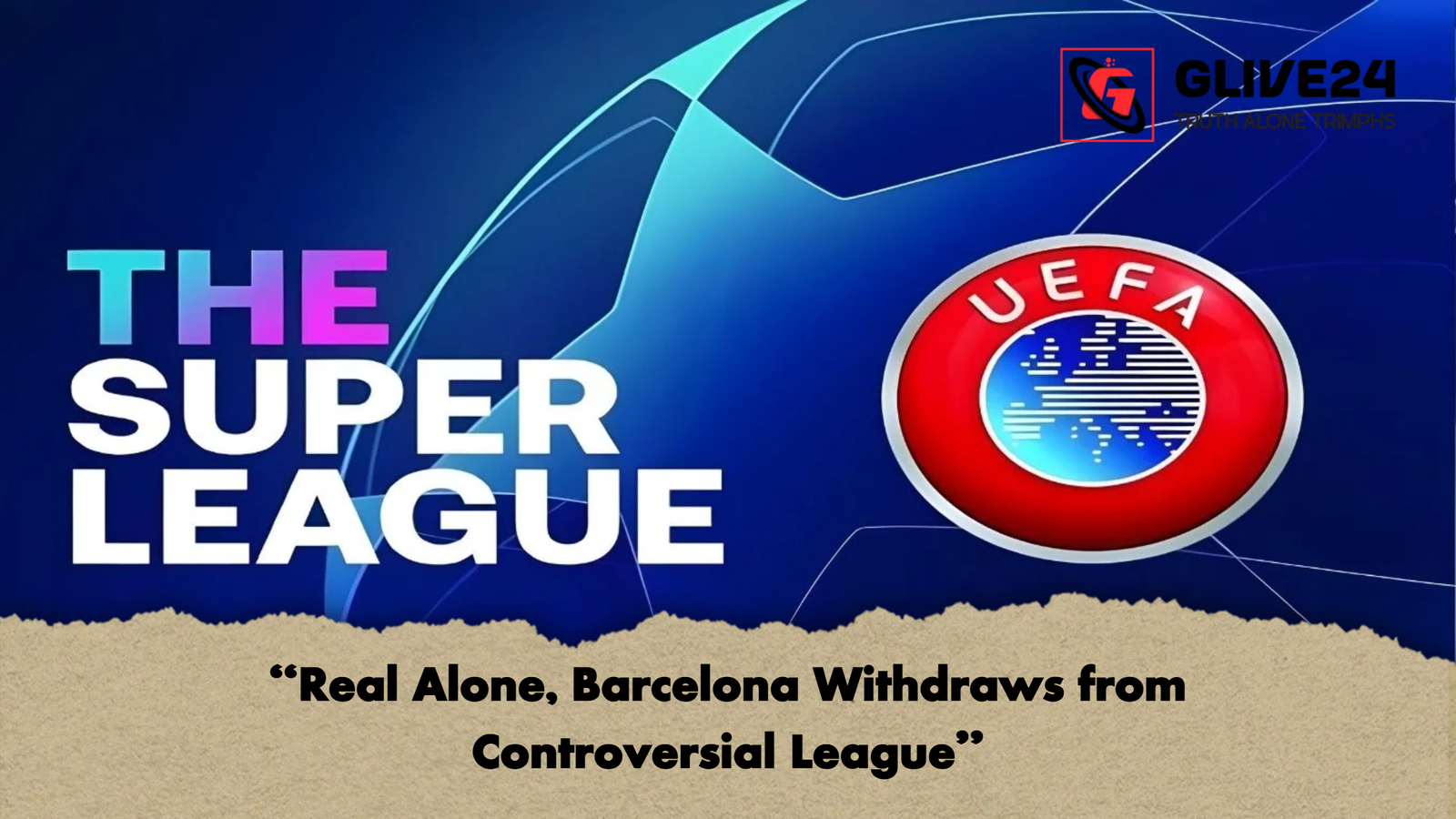 Real Alone Barcelona Withdraws from Controversial League "Real Alone, Barcelona Withdraws from Controversial League"