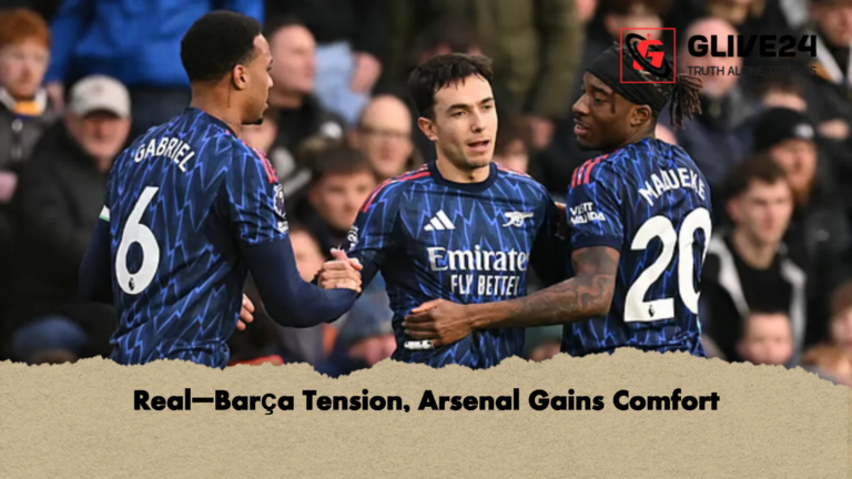 Real–Barca Tension Arsenal Gains Comfort Real–Barça Tension, Arsenal Gains Comfort