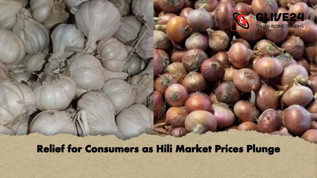 Relief for Consumers as Hili Market Prices Plunge Relief for Consumers as Hili Market Prices Plunge