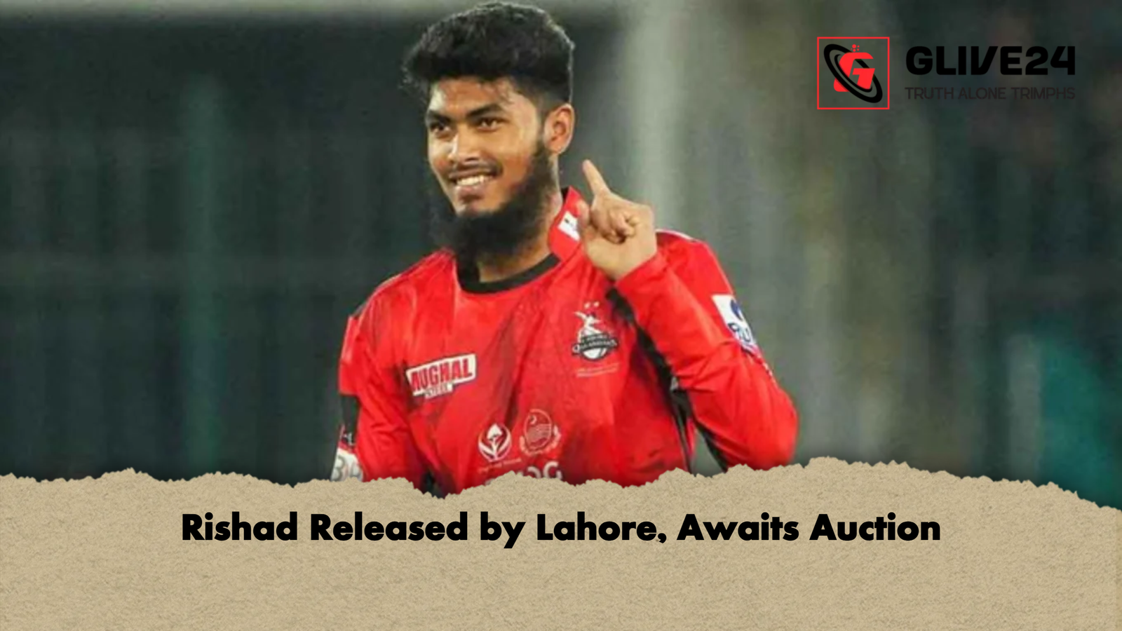 Rishad Released by Lahore Awaits Auction Rishad Released by Lahore, Awaits Auction