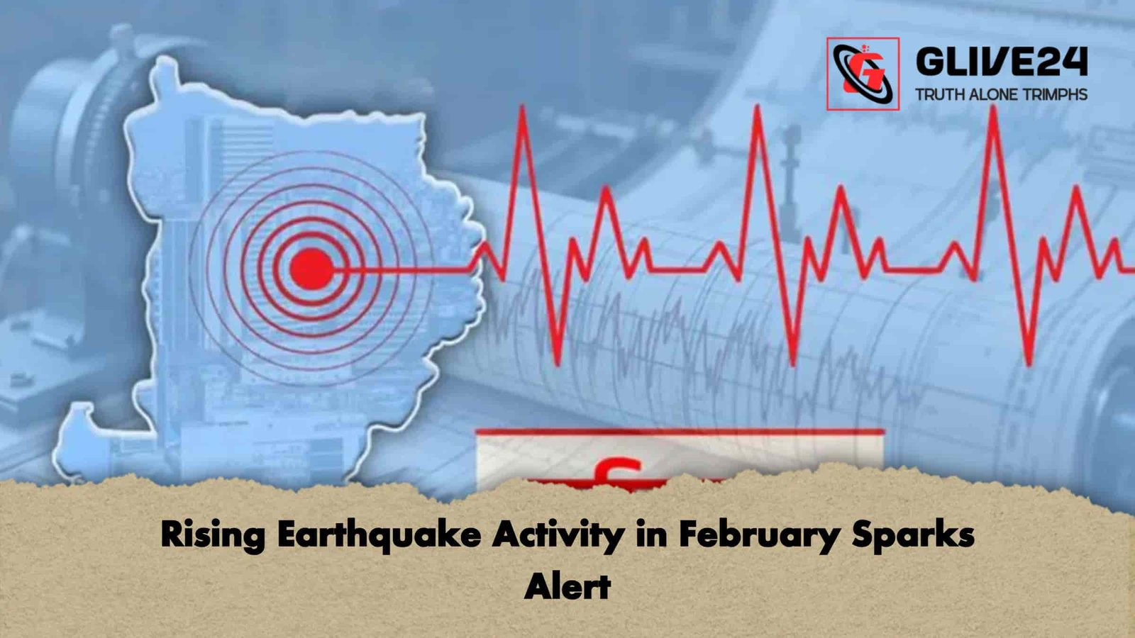 Rising Earthquake Activity in February Sparks Alert