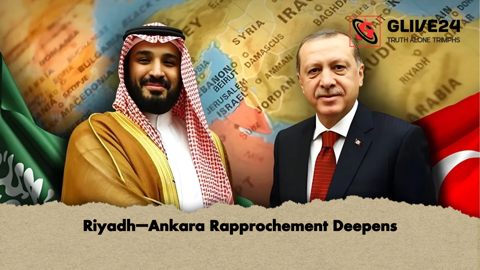 Riyadh–Ankara Rapprochement Deepens Riyadh–Ankara Rapprochement Deepens