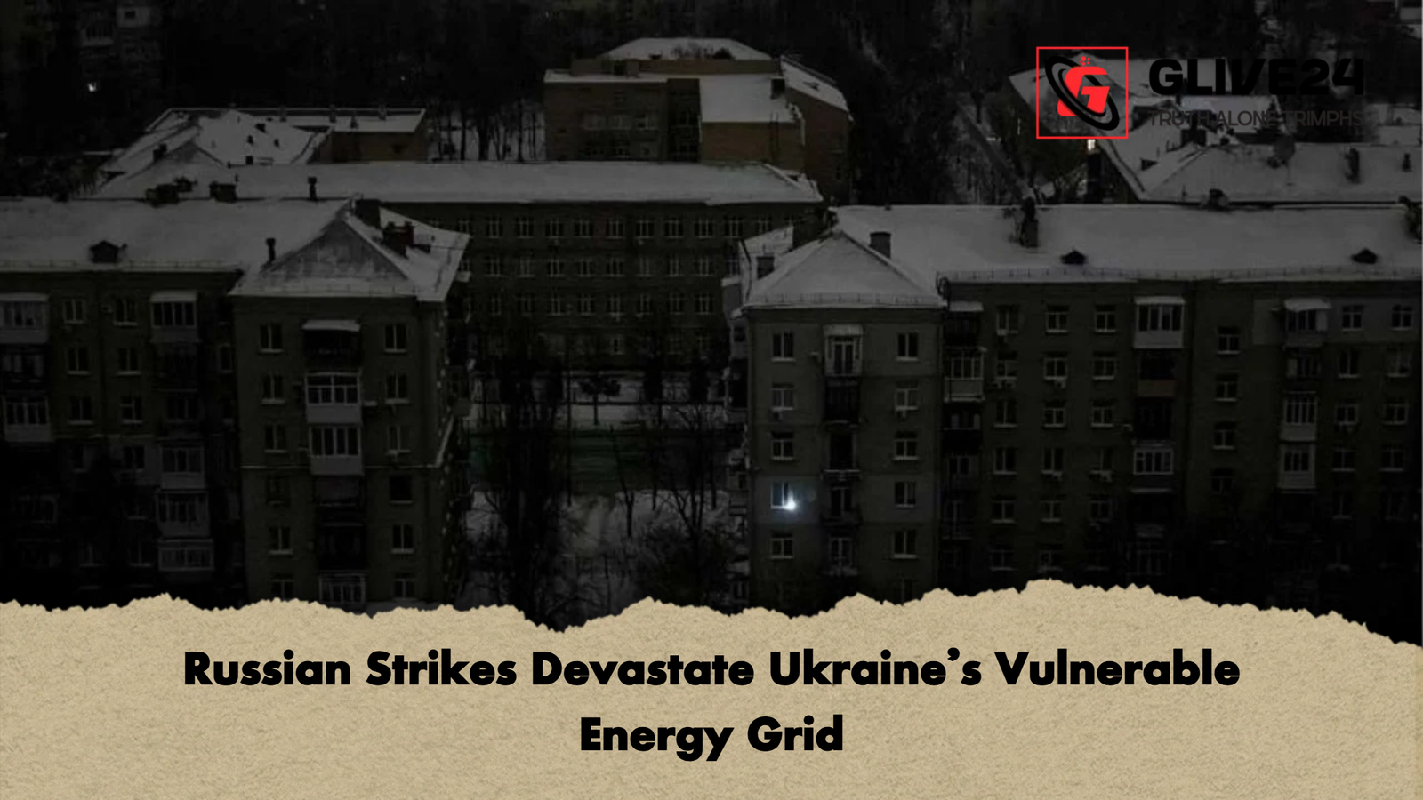 Russian Strikes Devastate Ukraines Vulnerable Energy Grid Russian Strikes Devastate Ukraine’s Vulnerable Energy Grid