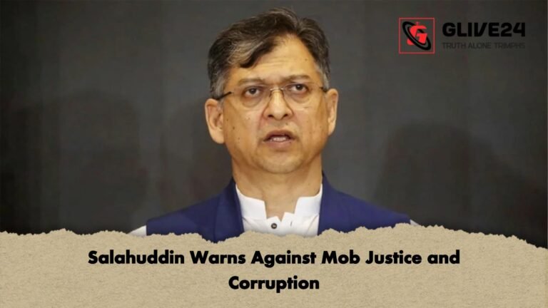 Salahuddin Warns Against Mob Justice and Corruption Salahuddin Warns Against Mob Justice and Corruption