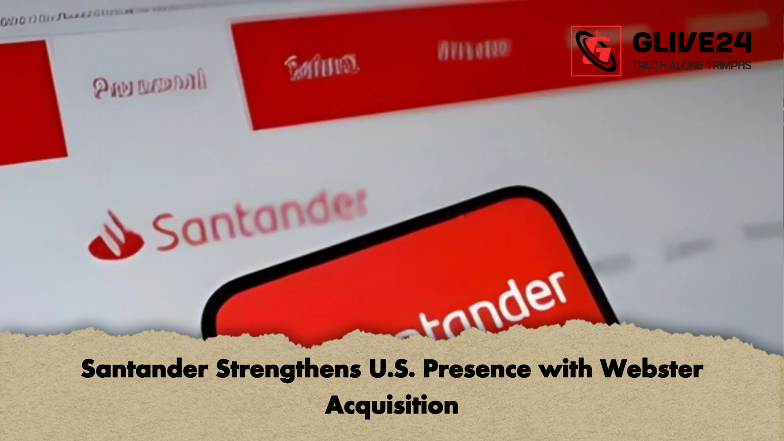 Santander Strengthens U.S. Presence with Webster Acquisition Santander Strengthens U.S. Presence with Webster Acquisition