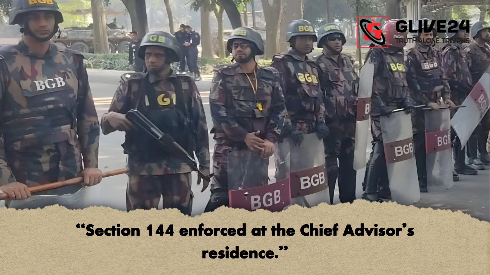Section 144 enforced at the Chief Advisors residence "Section 144 enforced at the Chief Advisor’s residence."