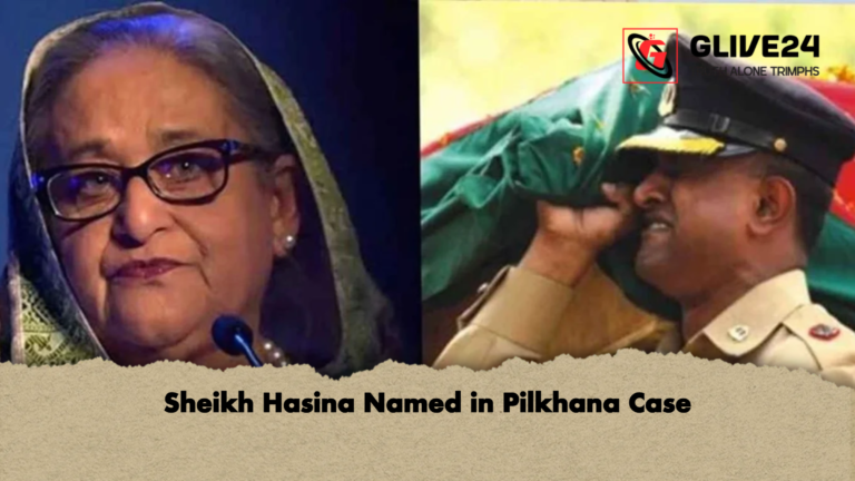 Sheikh Hasina Named in Pilkhana Case Sheikh Hasina Named in Pilkhana Case