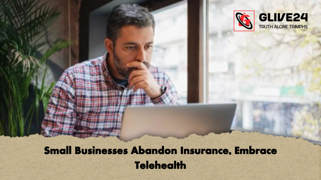 Small Businesses Abandon Insurance, Embrace Telehealth 3 Small Businesses Abandon Insurance Embrace Telehealth Small Businesses Abandon Insurance, Embrace Telehealth