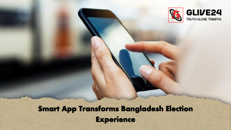 Smart App Transforms Bangladesh Election Experience Smart App Transforms Bangladesh Election Experience