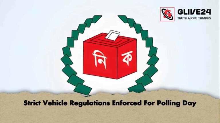 Strict Vehicle Regulations Enforced For Polling Day