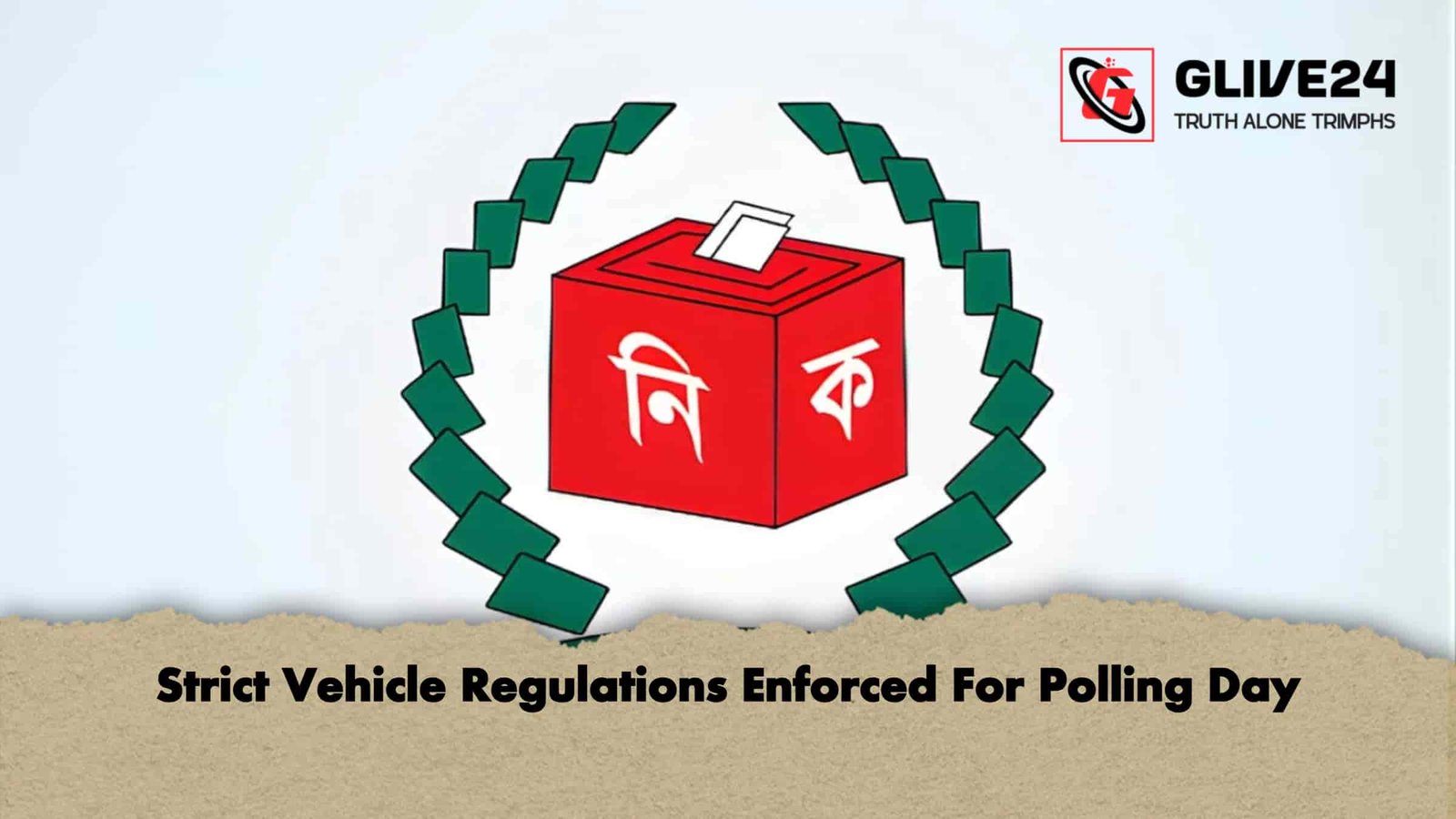 Strict Vehicle Regulations Enforced For Polling Day 1 Strict Vehicle Regulations Enforced For Polling Day