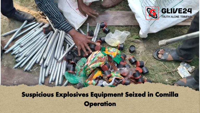Suspicious Explosives Equipment Seized in Comilla Operation Suspicious Explosives Equipment Seized in Comilla Operation
