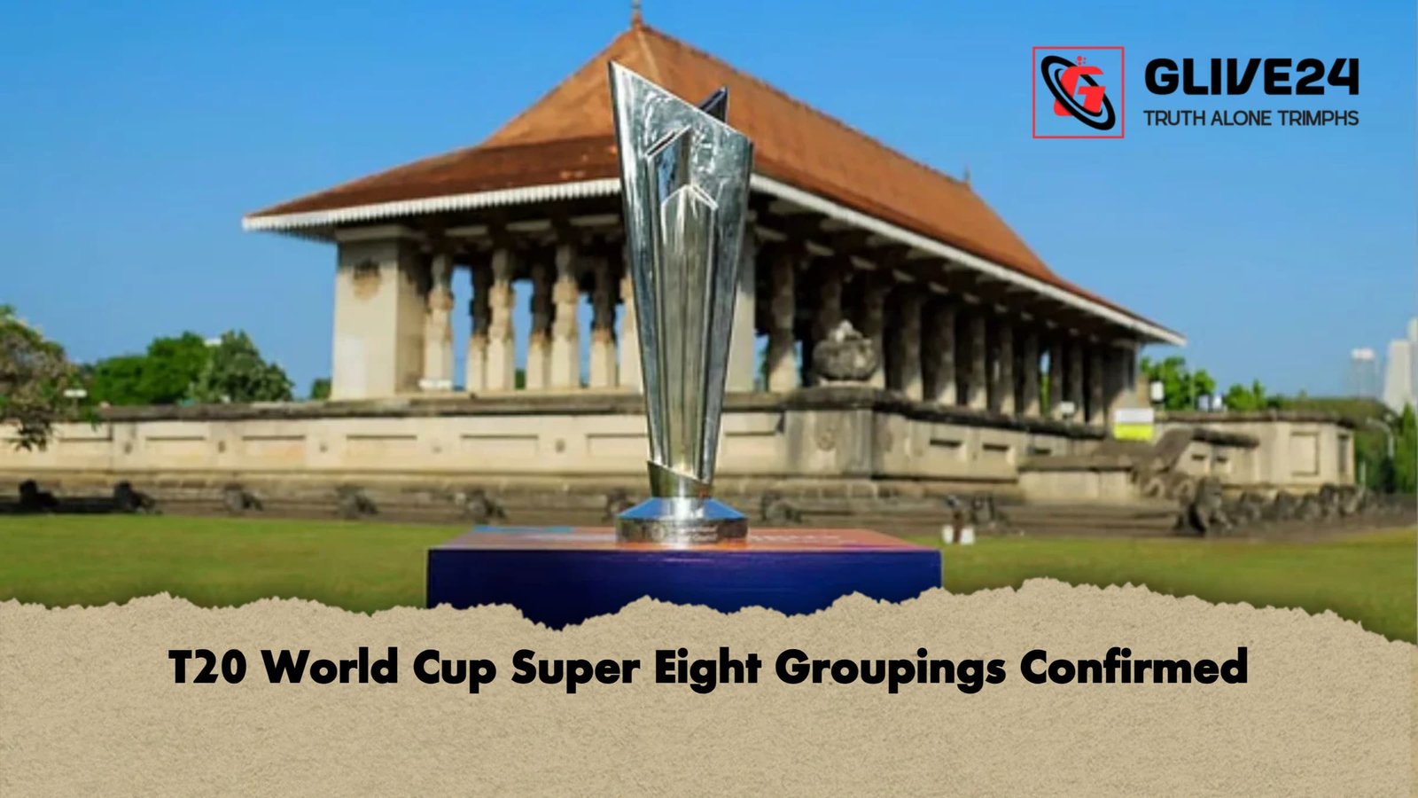 T20 World Cup Super Eight Groupings Confirmed T20 World Cup Super Eight Groupings Confirmed