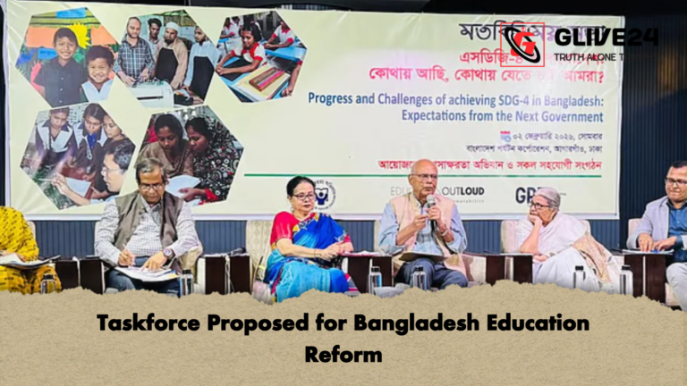 Taskforce Proposed for Bangladesh Education Reform Taskforce Proposed for Bangladesh Education Reform