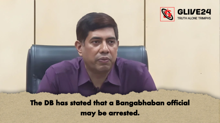 The DB has stated that a Bangabhaban official may be arrested The DB has stated that a Bangabhaban official may be arrested.