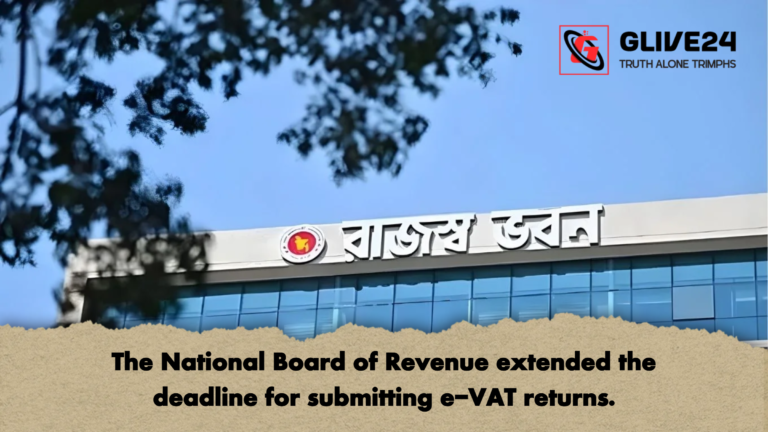 The National Board of Revenue extended the deadline for submitting e VAT returns The National Board of Revenue extended the deadline for submitting e-VAT returns.