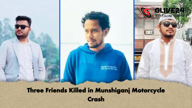 Three Friends Killed in Munshiganj Motorcycle Crash Three Friends Killed in Munshiganj Motorcycle Crash