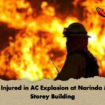 Three Injured in AC Explosion at Narinda Multi Storey Building Three Injured in AC Explosion at Narinda Multi-Storey Building