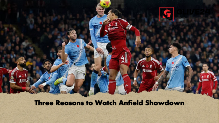 Three Reasons to Watch Anfield Showdown Three Reasons to Watch Anfield Showdown