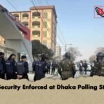 Tight Security Enforced at Dhaka Polling Stations